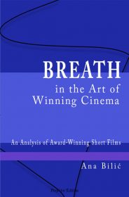 Ana Bilić: Breath in the Art of Winning Cinema - An Analyis