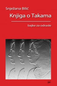Ana Bilić: Knjiga o Takama - bajke za odrasle